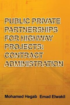 portada Public Private Partnerships for Highway Projects: Contract Administration (en Inglés)