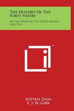portada The History Of The Forty Vezirs: Or The Story Of The Forty Morns And Eves