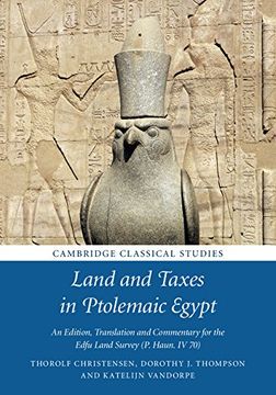 portada Land and Taxes in Ptolemaic Egypt: An Edition, Translation and Commentary for the Edfu Land Survey (P. Haun. IV 70) (Cambridge Classical Studies)