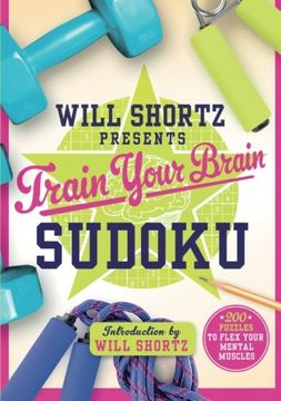 portada Will Shortz Presents Train Your Brain Sudoku: 200 Puzzles to Flex Your Mental Muscles (en Inglés)