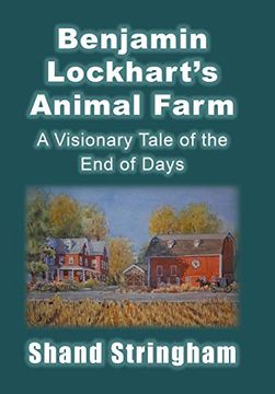 portada Benjamin Lockhart's Animal Farm: A Visionary Tale of the end of Days (en Inglés)