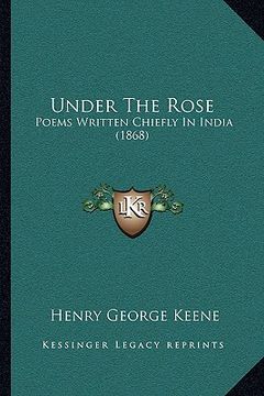 portada under the rose: poems written chiefly in india (1868) (in English)