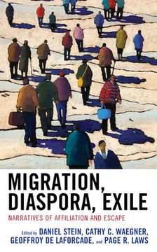 portada Migration, Diaspora, Exile: Narratives of Affiliation and Escape