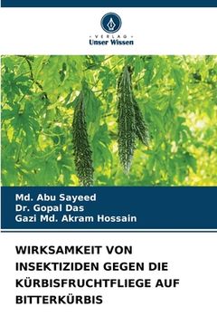 portada Wirksamkeit Von Insektiziden Gegen Die Kürbisfruchtfliege Auf Bitterkürbis (en Alemán)