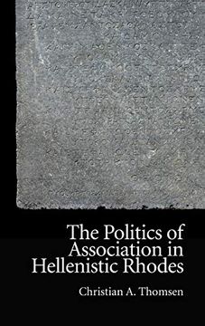 portada The Politics of Association in Hellenistic Rhodes (New Approaches to Ancient Greek Institutional History) (in English)