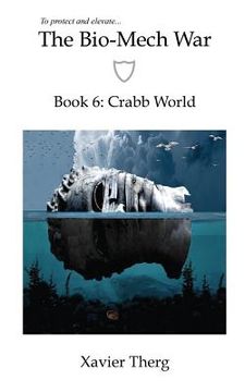 portada The Bio-Mech War, Book 6: Crabb World (en Inglés)