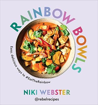 portada Rainbow Bowls: Easy, Delicious Ways to #Eattherainbow 