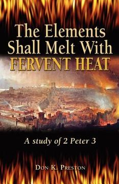 portada the elements shall melt with fervent heat (en Inglés)