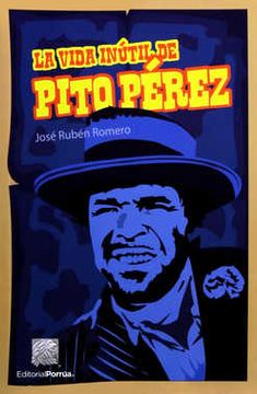 portada Vida Inutil de Pito Perez, la / 47 ed.