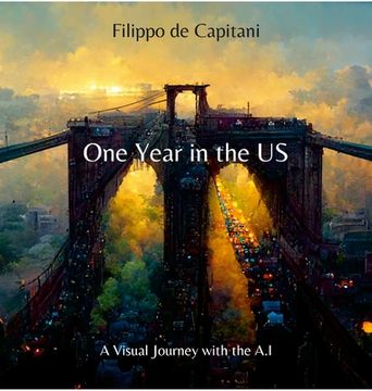 portada One Year in the USA: A Visual Journey with the A.I. (en Inglés)