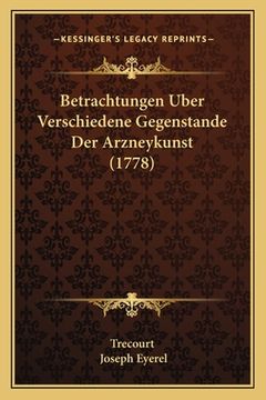 portada Betrachtungen Uber Verschiedene Gegenstande Der Arzneykunst (1778) (en Alemán)