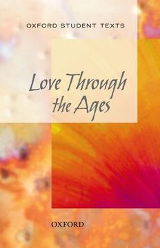 portada New Oxford Student Texts: Love Through the Ages (en Inglés)