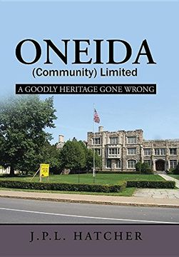 portada Oneida (Community) Limited: A Goodly Heritage Gone Wrong