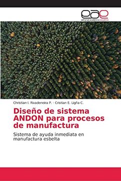 portada Diseño de Sistema Andon Para Procesos de Manufactura: Sistema de Ayuda Inmediata en Manufactura Esbelta