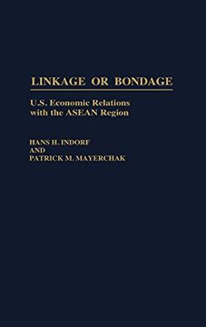 portada Linkage or Bondage: U. S. Economic Relations With the Asean Region 