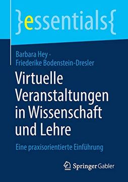 portada Virtuelle Veranstaltungen in Wissenschaft und Lehre: Eine Praxisorientierte Einführung (Essentials) (en Alemán)
