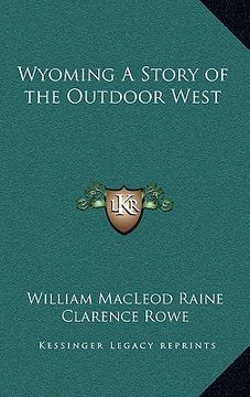 portada wyoming a story of the outdoor west (en Inglés)