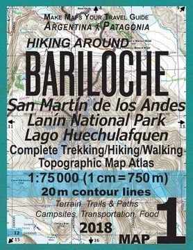 portada Hiking Around Bariloche Map 1 San Martin de los Andes, Lanin National Park, Lago Huechulafquen Complete Trekking/Hiking/Walking Topographic Map Atlas