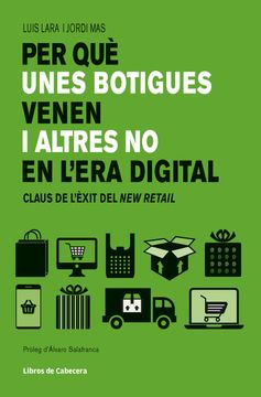 portada Per què Unes Botigues Venen i Altres no en L'era Digital: Claus de L'èxit del new Retail (Temáticos Sectoriales) (en Catalá)