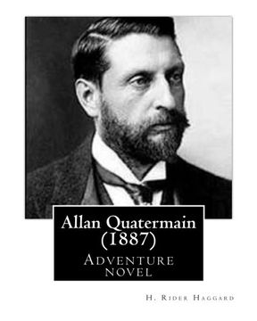 portada Allan Quatermain (1887),by H. Rider Haggard (novel): being an account of his further adventures and discoveries in company with Sir Henry Curtis, Commander John Good, R.N., and one Umslopogaas