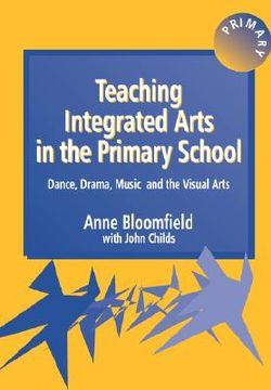 portada teaching integrated arts in the primary school: dance, drama, music, and the visual arts (en Inglés)