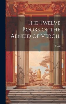 portada The Twelve Books of the Aeneid of Vergil (en Inglés)