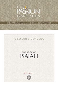 portada The Passionate Life Bible Series: The Book of Isaiah: The Passionate Life Bible Study Series (en Inglés)