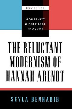 portada the reluctant modernism of hannah arendt (in English)