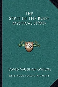 portada the sprit in the body mystical (1901) (en Inglés)