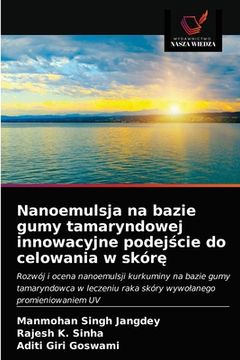 portada Nanoemulsja na bazie gumy tamaryndowej innowacyjne podejście do celowania w skórę (en Polaco)