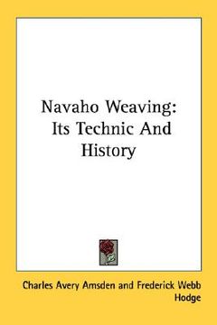 portada navaho weaving: its technic and history (en Inglés)