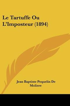 portada Le Tartuffe Ou L'Imposteur (1894) (en Francés)