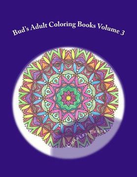 portada Bud's Adult Coloring Books Volume 3: Coloring Books to Relieve stress and have fun. Original Mandala (en Inglés)
