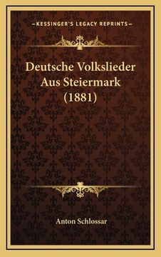 portada Deutsche Volkslieder Aus Steiermark (1881) (en Alemán)