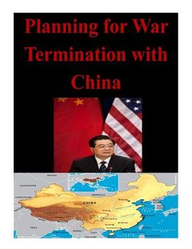 portada Planning for War Termination with China (en Inglés)