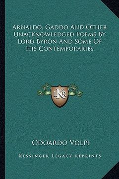 portada arnaldo, gaddo and other unacknowledged poems by lord byron and some of his contemporaries