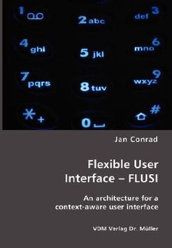 portada flexible user interface - flusi: an architecture for a context-aware user interface (in English)