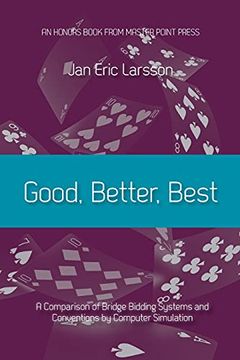 portada Good, Better, Best: A Comparison of Bridge Bidding Systems and Conventions by Computer Simulation (en Inglés)