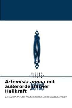 portada Artemisia annua mit außerordentlicher Heilkraft (en Alemán)