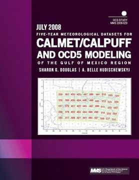 portada Five-Year Meteorological Datasets for CALMET/CALPUFF and OCD5 Modeling of the Gulf of Mexico Region (en Inglés)