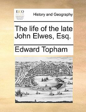 portada the life of the late john elwes, esq. (en Inglés)