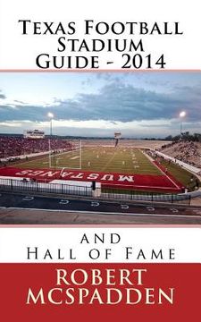portada Texas Football Stadium Guide 2014: and Hall of Fame (in English)