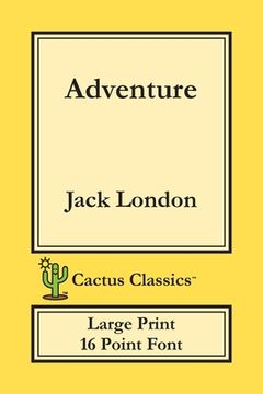 portada Adventure (Cactus Classics Large Print): 16 Point Font; Large Text; Large Type