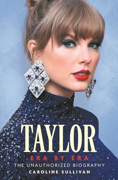 portada Taylor Swift: Era by Era: The Unauthorized Biography (en Inglés)