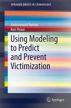 portada Using Modeling to Predict and Prevent Victimization (Springerbriefs in Criminology) (in English)