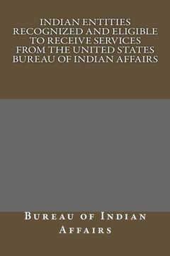 portada Indian Entities Recognized and Eligible to Receive Services from the United States Bureau of Indian Affairs