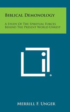 portada Biblical Demonology: A Study of the Spiritual Forces Behind the Present World Unrest (en Inglés)