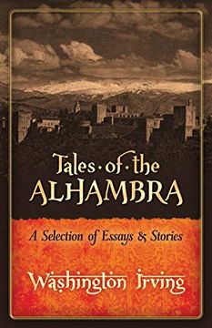 portada Tales of the Alhambra: A Selection of Essays and Stories (en Inglés)