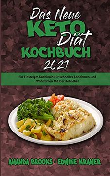 portada Das Neue Keto-Diät-Kochbuch 2021: Ein Einsteiger-Kochbuch für Schnelles Abnehmen und Wohlfühlen mit der Keto-Diät (The new Keto Diet Cookbook 2021) (German Version) (en Alemán)