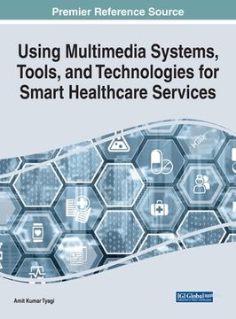 portada Using Multimedia Systems, Tools, and Technologies for Smart Healthcare Services